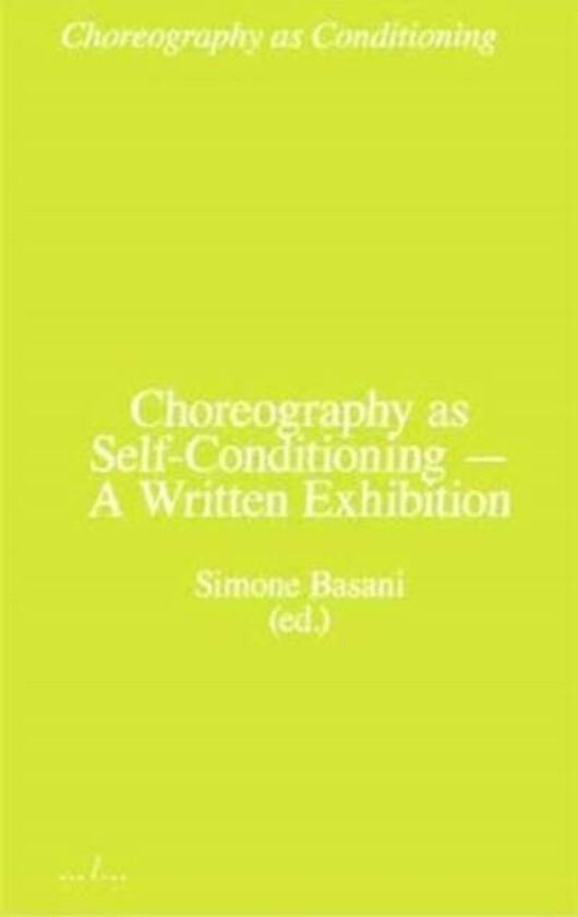 Choreography as Conditioning av Simone Basani
