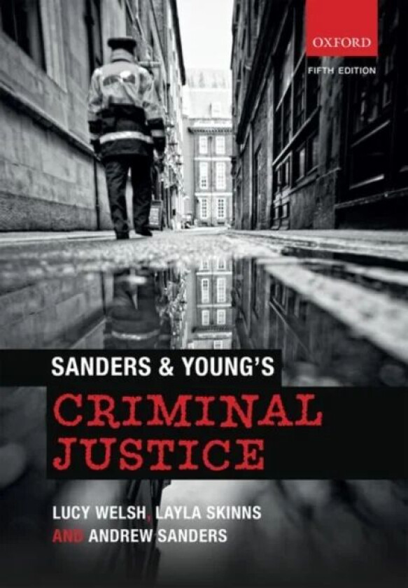 Sanders & Young's Criminal Justice av Lucy (Senior Lecturer in Law Senior Lectur Welsh