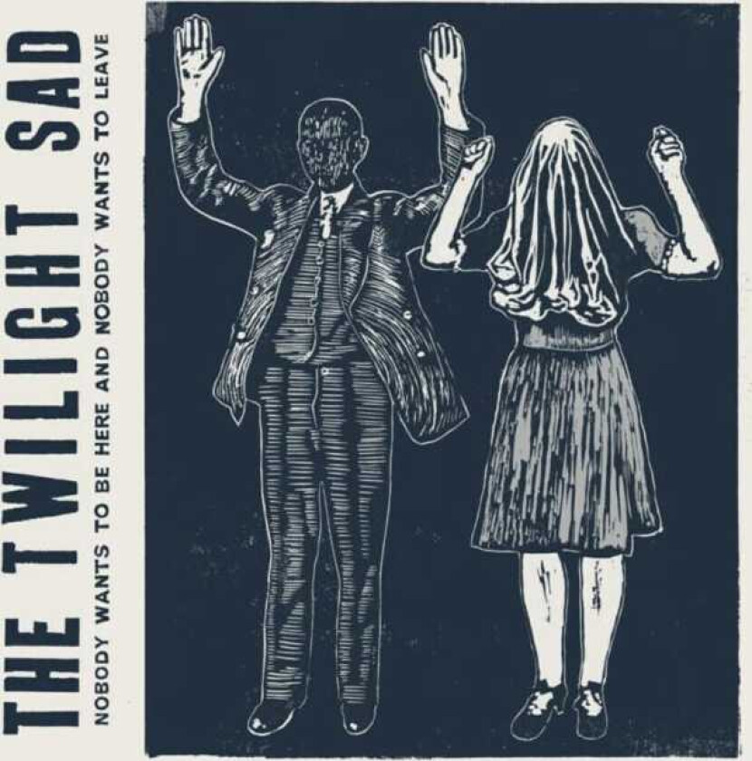The Twilight Sad Nobody Wants To Be Here & Nobody Wants To Leave LP/Vinyl