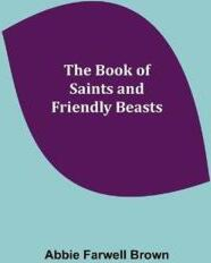 The Book of Saints and Friendly Beasts