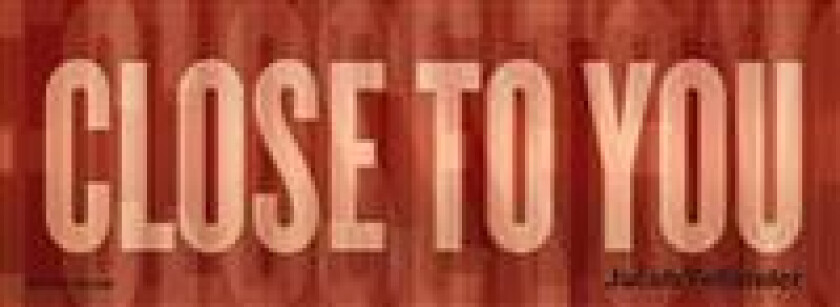 I WANT TO LIVE CLOSE TO YOU