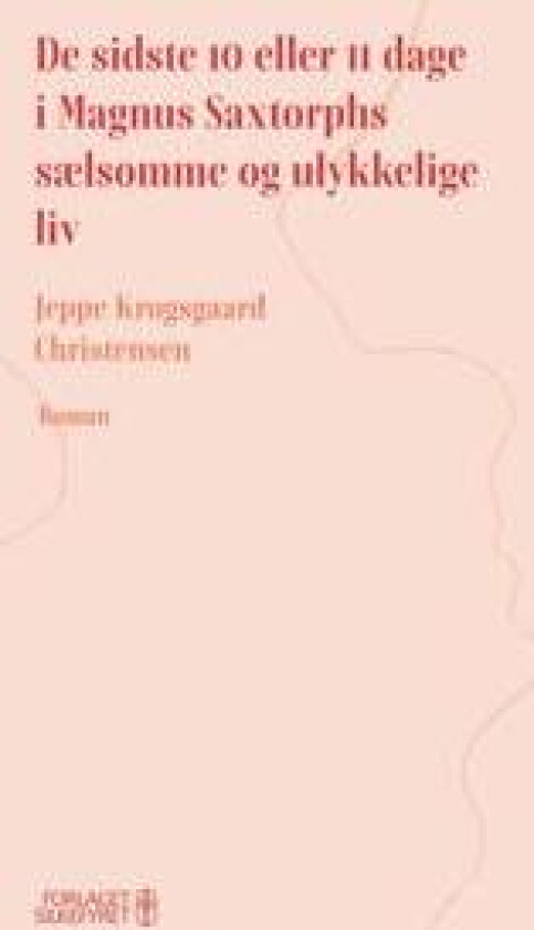 De sidste 10 eller 11 dage i Magnus Saxtorphs sælsomme og ulykkelige liv