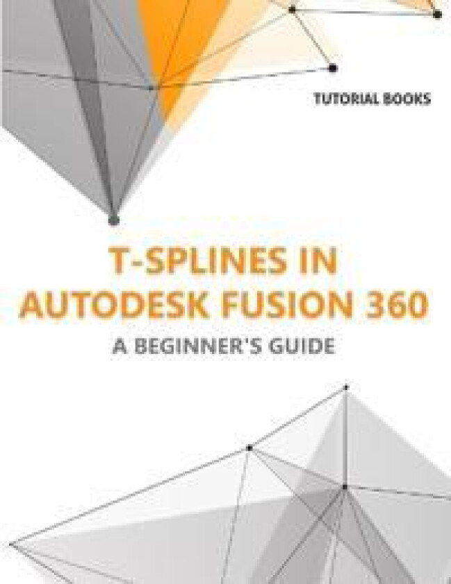 T-Splines in Autodesk Fusion 360: A Beginner's Guide