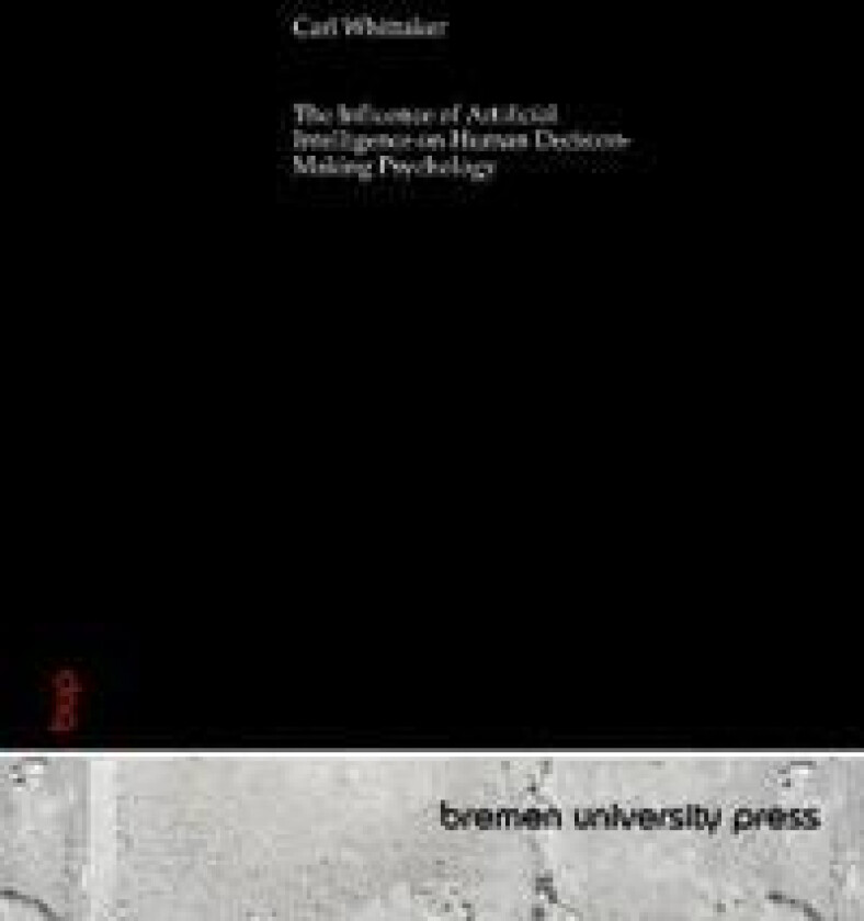 The Influence of Artificial Intelligence on Human Decision-Making Psychology