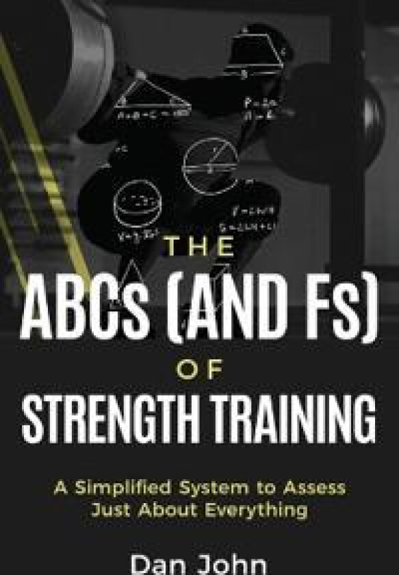 The ABCs (and Fs) of Strength Training