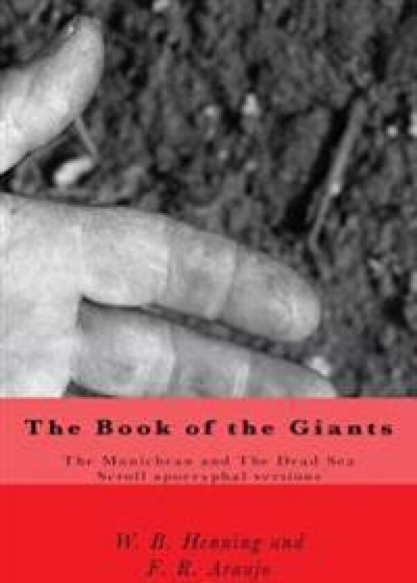 The Book of the Giants: The Manichean and The Dead Sea Scrool apocryphal versions