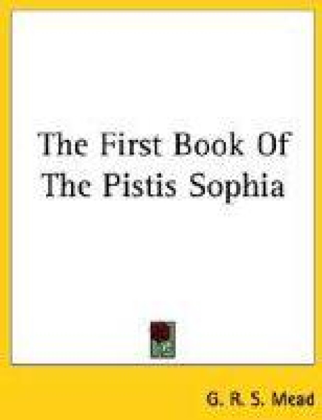 The First Book Of The Pistis Sophia
