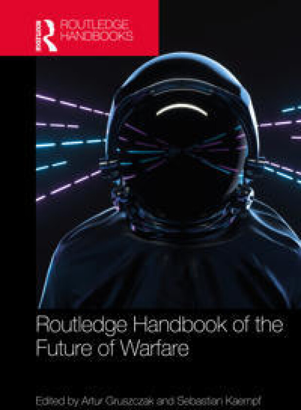 Routledge Handbook of the Future of Warfare