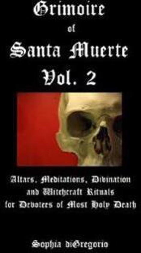 Grimoire of Santa Muerte, Vol. 2
