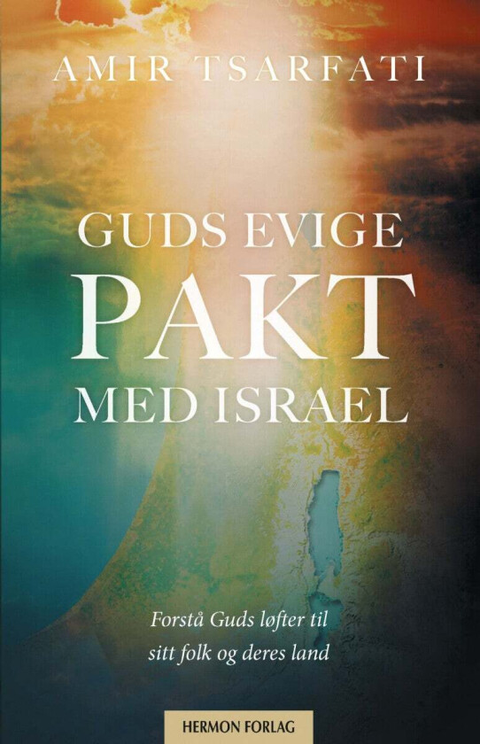 Guds evige pakt med Israel av Amir Tsarfati