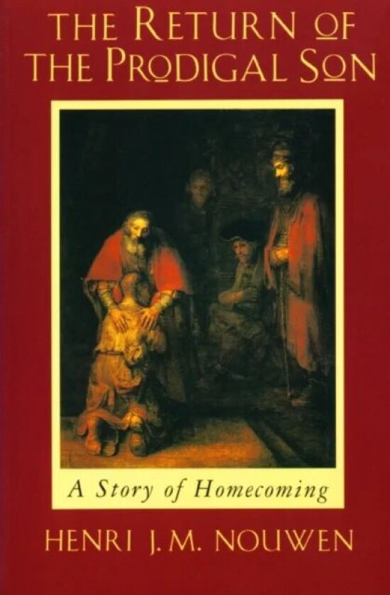The Return of the Prodigal Son av Henri J. M. Nouwen