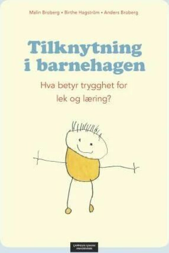 Tilknytning i barnehagen av Anders Broberg, Malin Broberg, Birthe Hagström