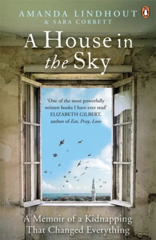 A House in the Sky av Amanda Lindhout, Sara Corbett