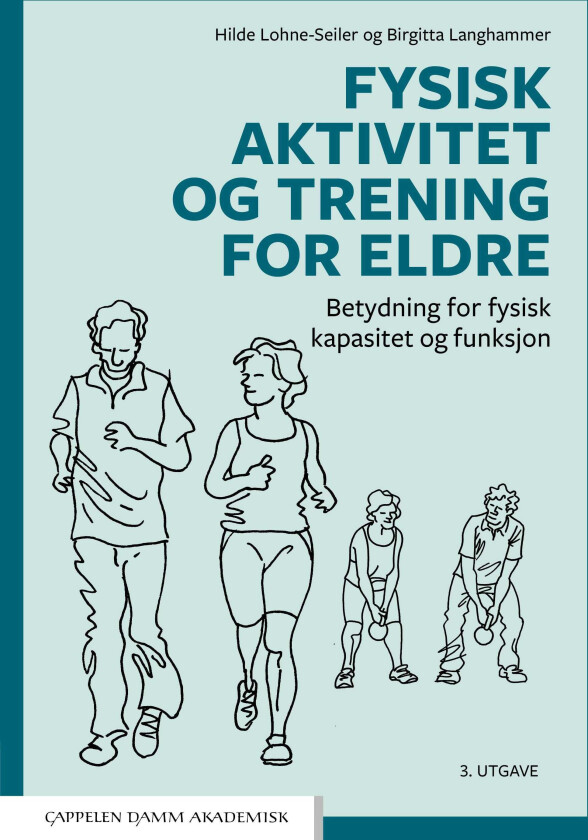 Fysisk aktivitet og trening for eldre betydning for fysisk kapasitet og funksjon