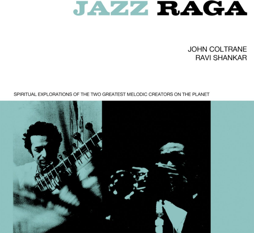 John Coltrane, Ravi Shankar Jazz Raga Spiritual Explorations of the Two Greatest Melodic Creators on the Planet CD