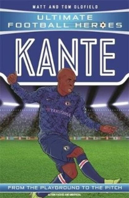 Kante (Ultimate Football Heroes - the No. 1 football series) av Matt & Tom Oldfield