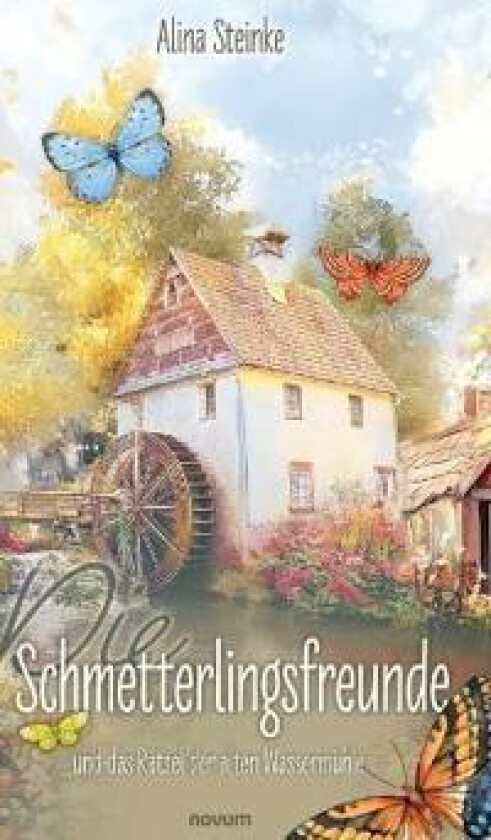 Die Schmetterlingsfreunde und das Rätsel der alten Wassermühle