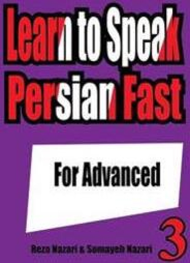Learn to Speak Persian Fast: For Advanced