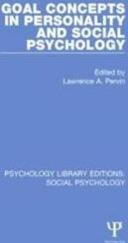 Goal Concepts in Personality and Social Psychology