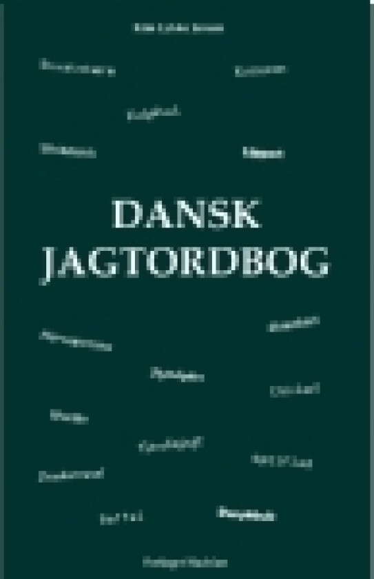 Dansk Jagtordbog | Kim Lykke Jensen | Språk: Dansk