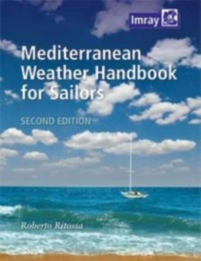 Mediterranean Weather Handbook for Sailors av Roberto Ritossa