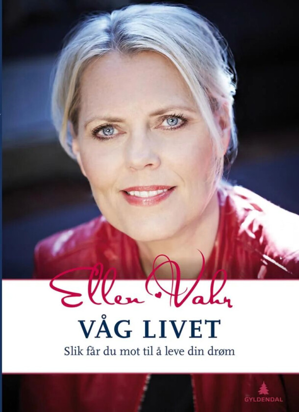 Våg livet av Ellen Vahr