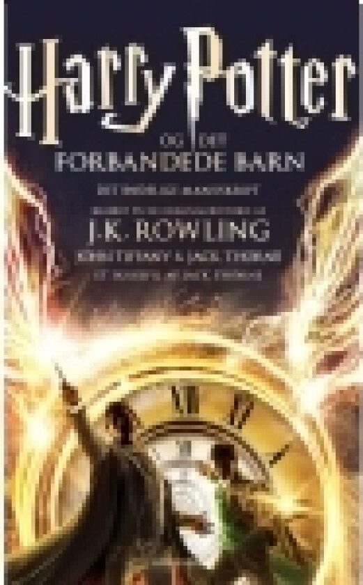 Harry Potter og det forbandede barn - del et & to | J. K. Rowling John Tiffany Jack Thorne | Språk: Dansk