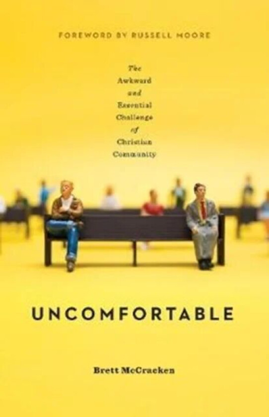 Uncomfortable av Brett McCracken