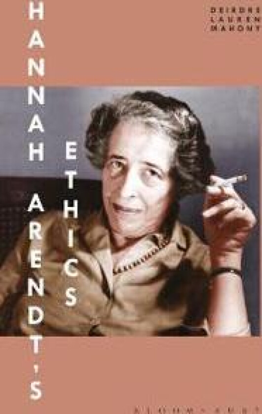 Hannah Arendt’s Ethics