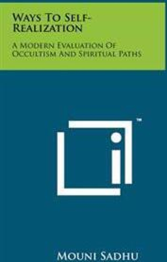 Ways to Self-Realization: A Modern Evaluation of Occultism and Spiritual Paths