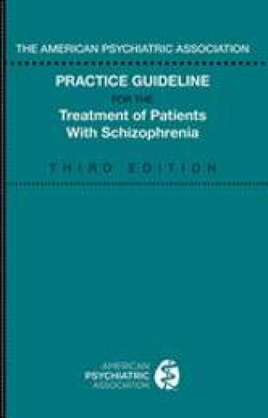 The American Psychiatric Association Practice Guideline for the Treatment of Patients with Schizophrenia