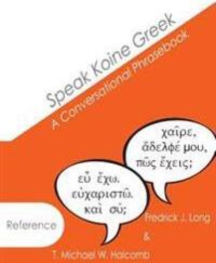Speak Koine Greek: A Conversational Phrasebook