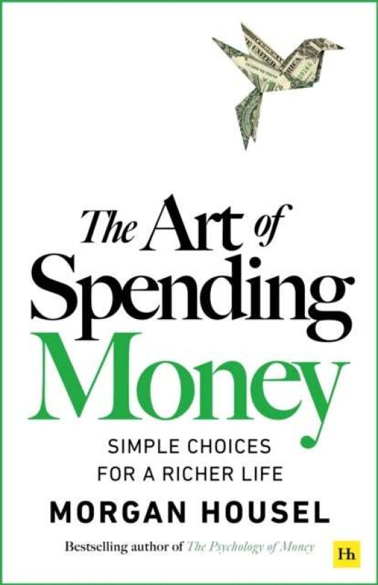 The Art of Spending Money av Morgan Housel