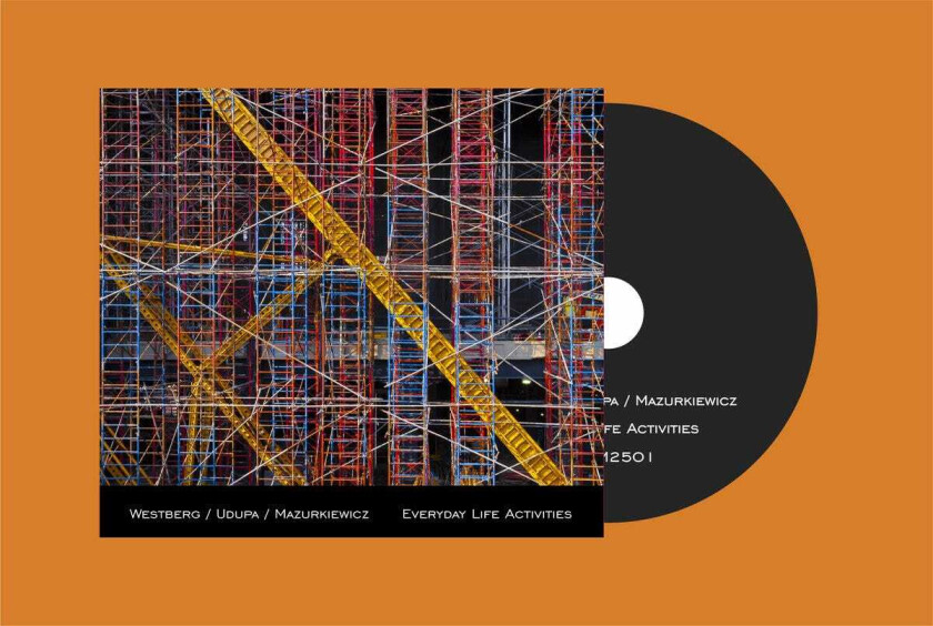 Norman Westberg, Giridhar Udupa, Jacek Mazurkiewicz Everyday Life Activities CD