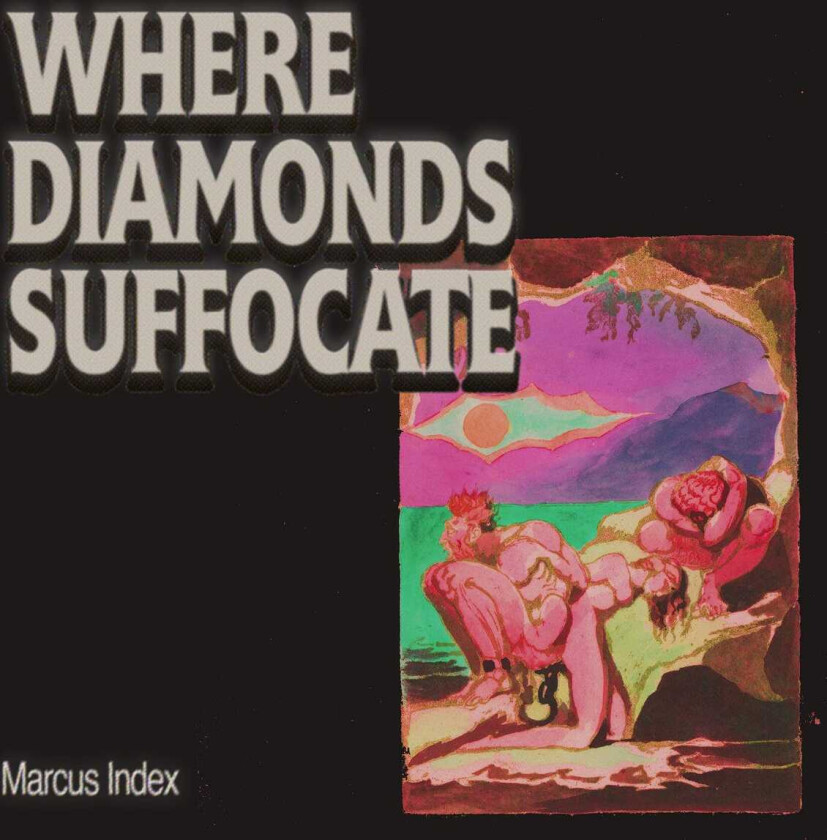 Marcus Index Where Diamonds Suffocate LP/Vinyl