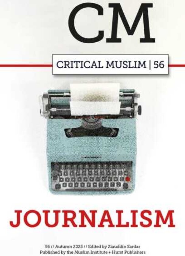 Critical Muslim 56 Journalism