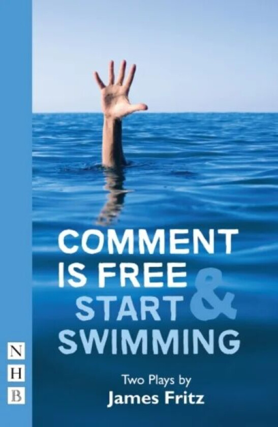 Comment is Free & Start Swimming av James Fritz
