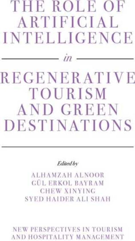 The Role of Artificial Intelligence in Regenerative Tourism and Green Destinations