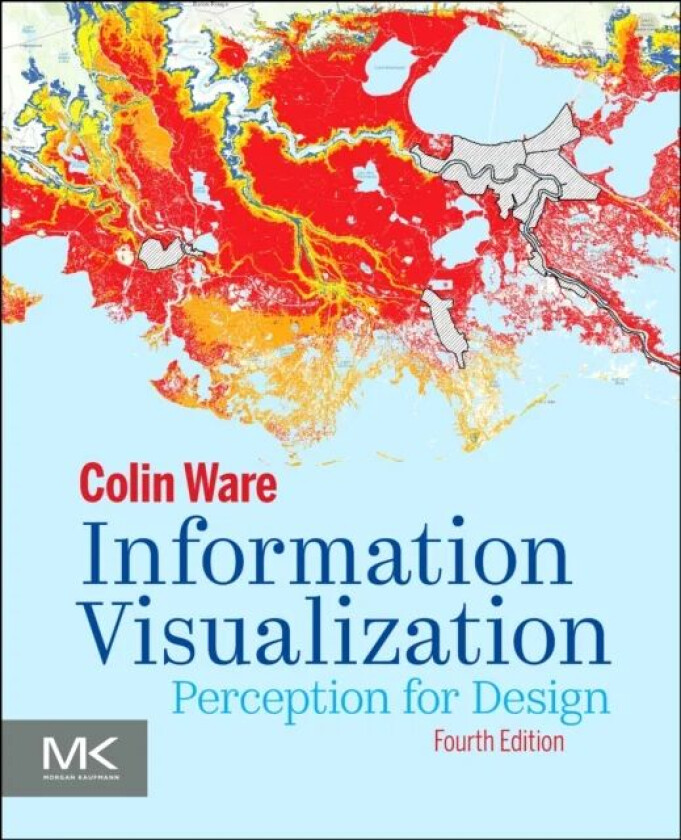 Information Visualization av Colin (Data Visualization Research Lab University of New Hampshire Durham USA) Ware