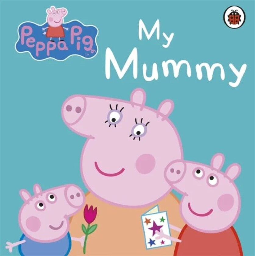 Peppa Pig: My Mummy av Peppa Pig
