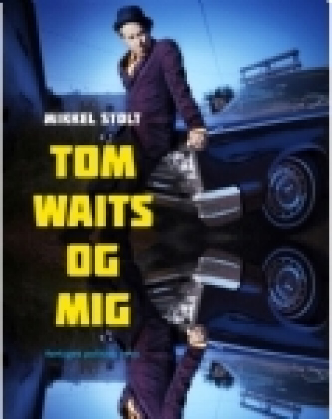Tom Waits og mig | Mikkel Stolt | Språk: Dansk