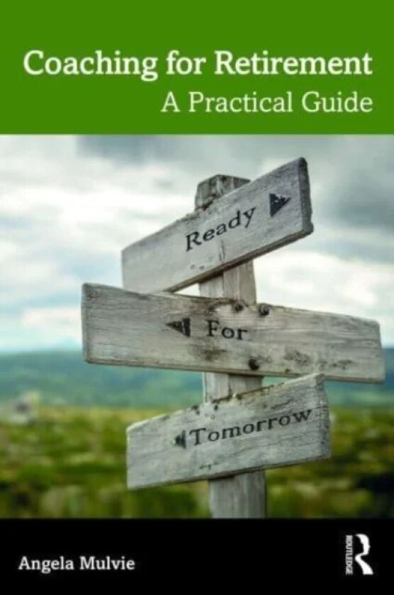 Coaching for Retirement av Angela (Corporate Elevation International UK) Mulvie