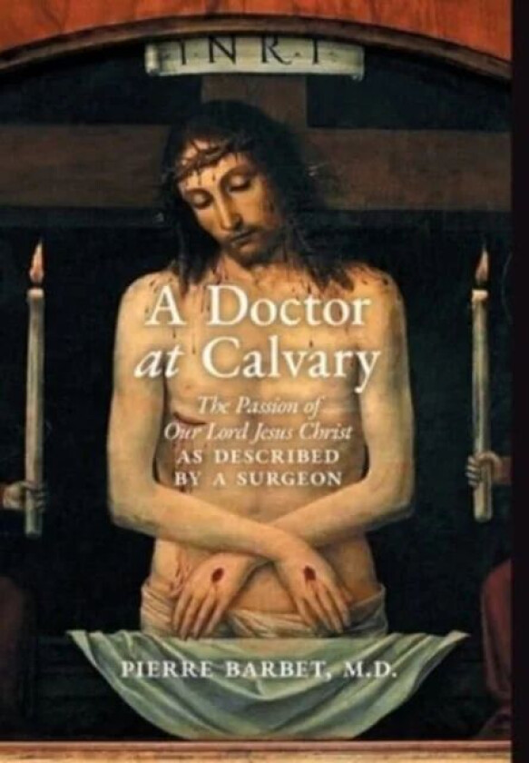 A Doctor at Calvary av Pierre Barbet