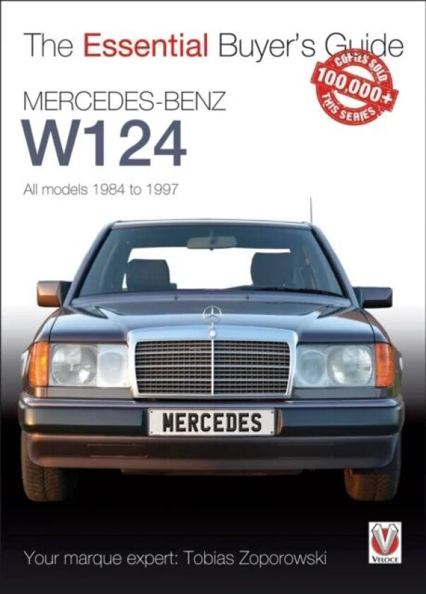 Essential Buyers Guide Mercedes-Benz W124 All Models 1984 - 1997 av Tobias Zoporowski