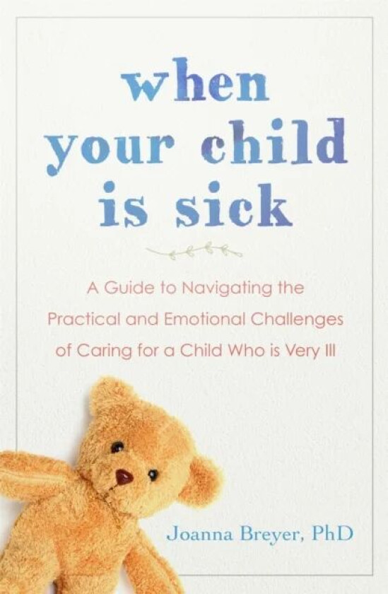 When Your Child Is Sick av Joanna Breyer