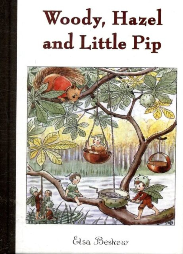 Woody, Hazel and Little Pip av Elsa Beskow