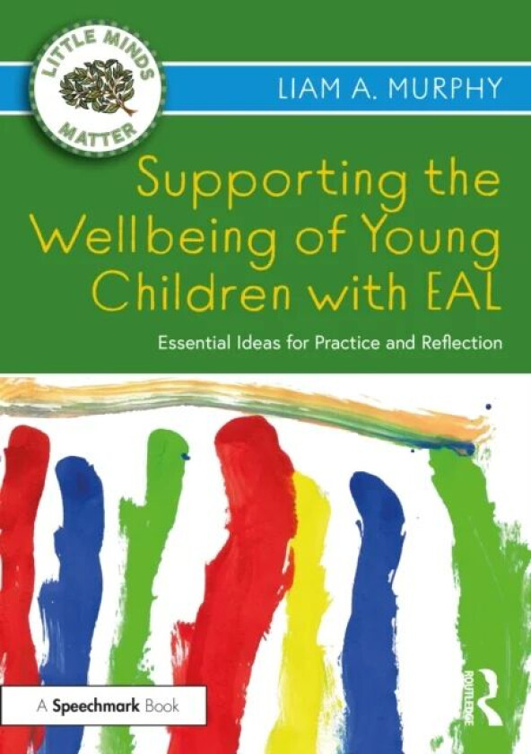 Supporting the Wellbeing of Young Children with EAL av Liam A. Murphy