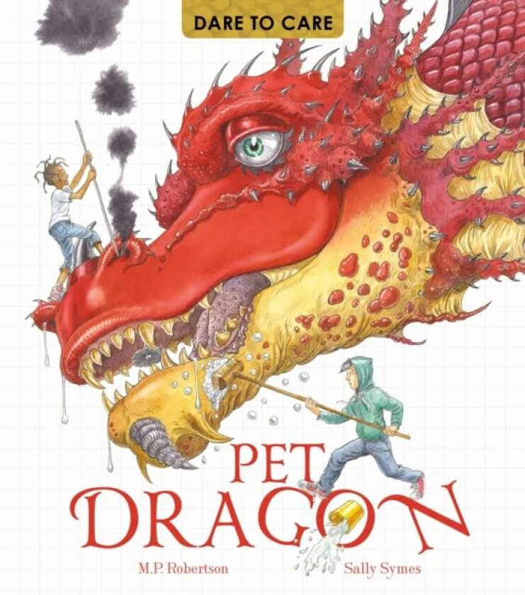 Dare to Care: Pet Dragon av Mark Robertson, Sally Symes