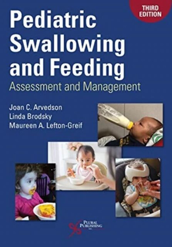 Pediatric Swallowing and Feeding av Joan C. Arvedson, Linda Brodsky, Maureen A. Lefton-Greif