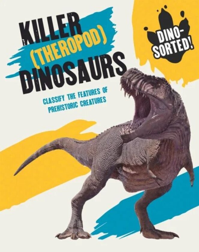 Dino-sorted!: Killer (Theropod) Dinosaurs av Izzi Howell